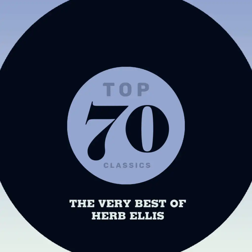 Top 70 Classics - The Very Best of Herb Ellis