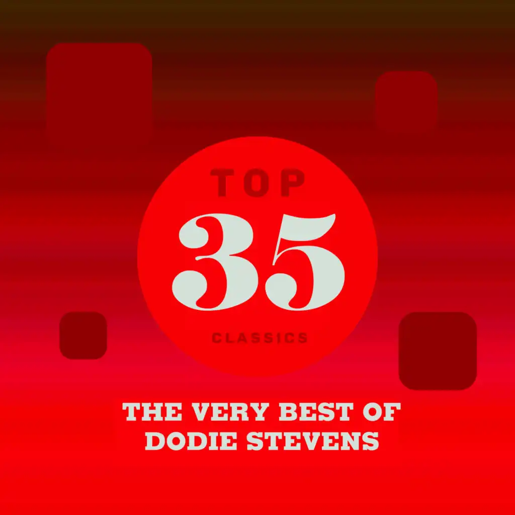 Top 35 Classics - The Very Best of Dodie Stevens