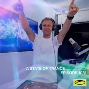 A State Of Trance (ASOT 1031) (Coming Up, Pt. 1)