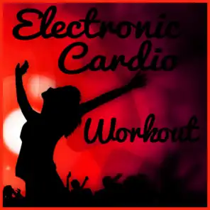 Electronic Cardio Workout: Dance Music for the Ultimate Cardio Aerobic Fitness Workout