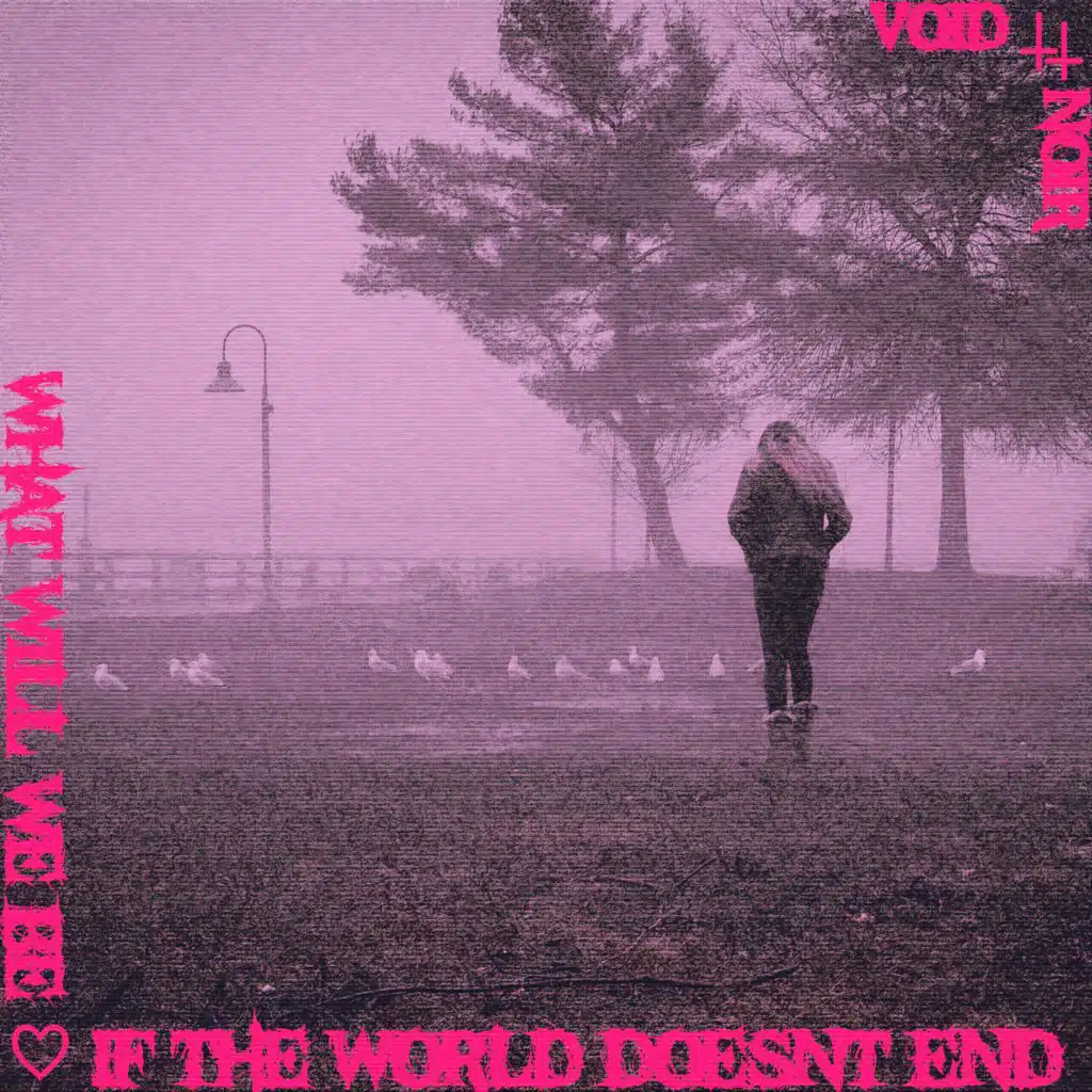 What Will We Be If the World Doesn't End?