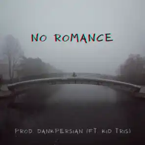 No Romance (feat. Kid Tris)