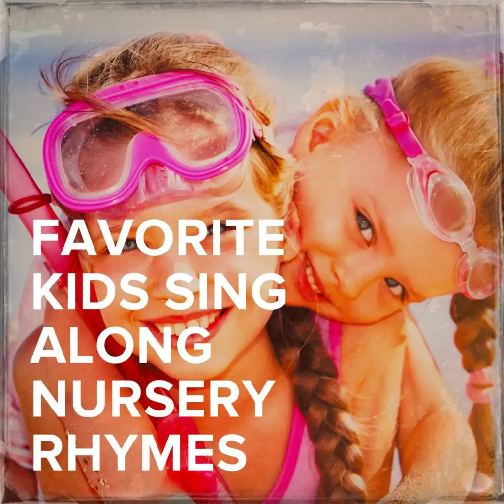 Favorite Kids Sing Along Nursery Rhymes