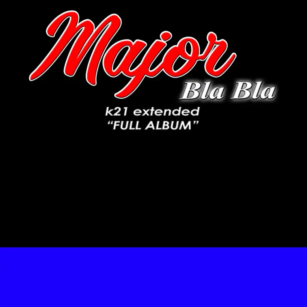 Bla Bla K21 Extended Full Album