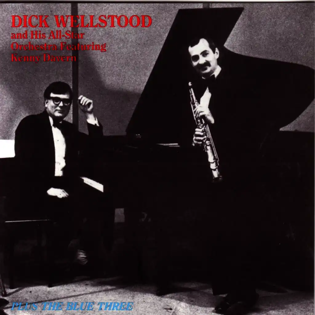 Dick Wellstood And His All-Star Orchestra ("The Blue Three")