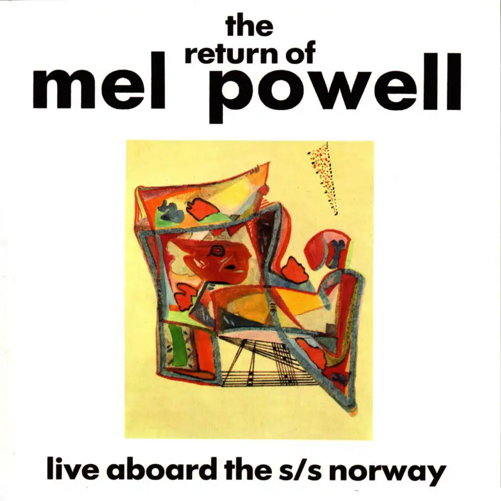 The Return Of Mel Powell - Live At The Floating Jazz Festival Aboard The S/S Norway