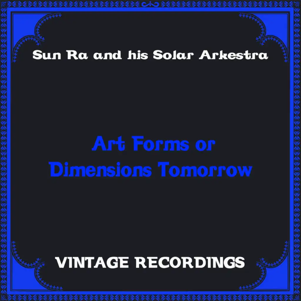 Art Forms or Dimensions Tomorrow (Hq Remastered)