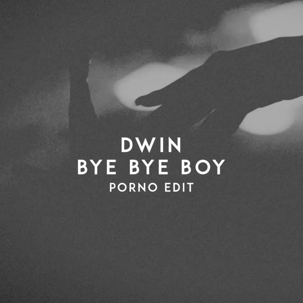 Bye Bye Boy (Porno Edit)