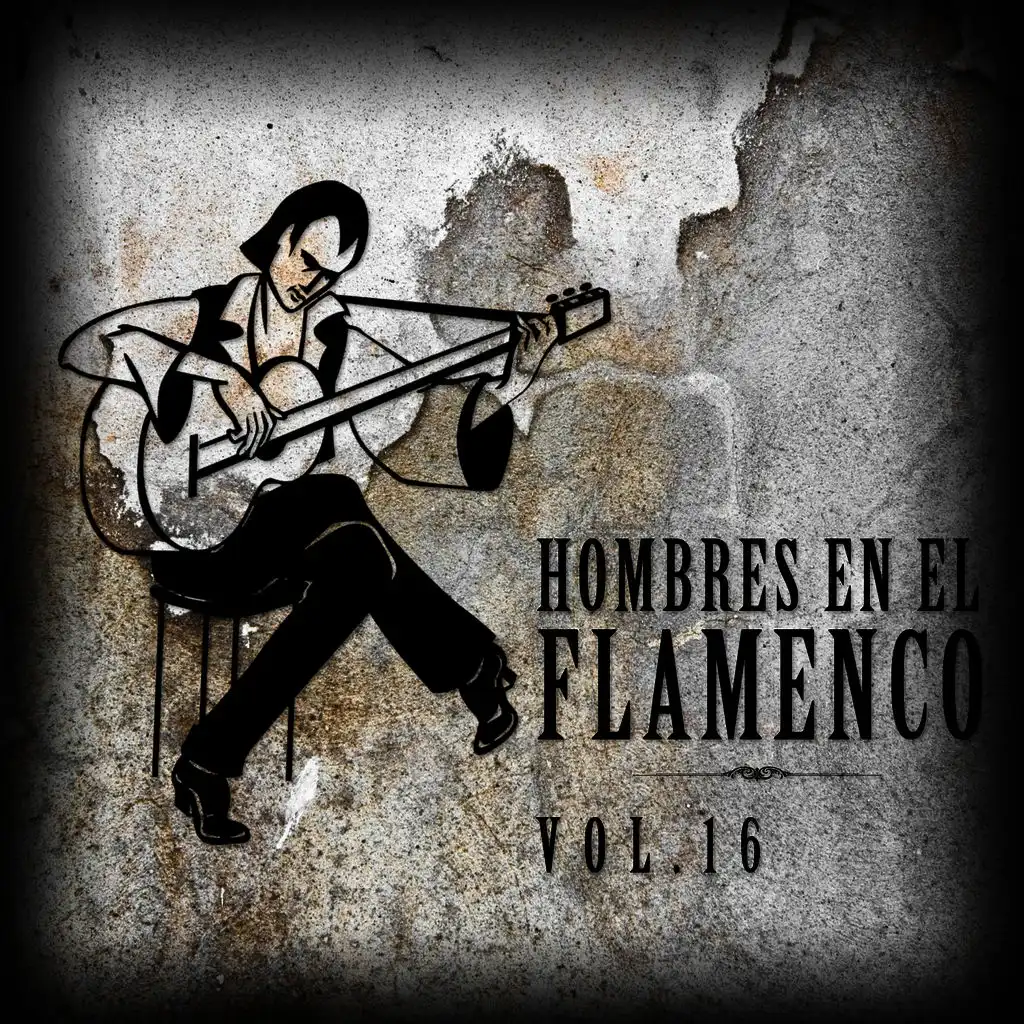 Hombres en el Flamenco Vol.16 (Edición Remasterizada)