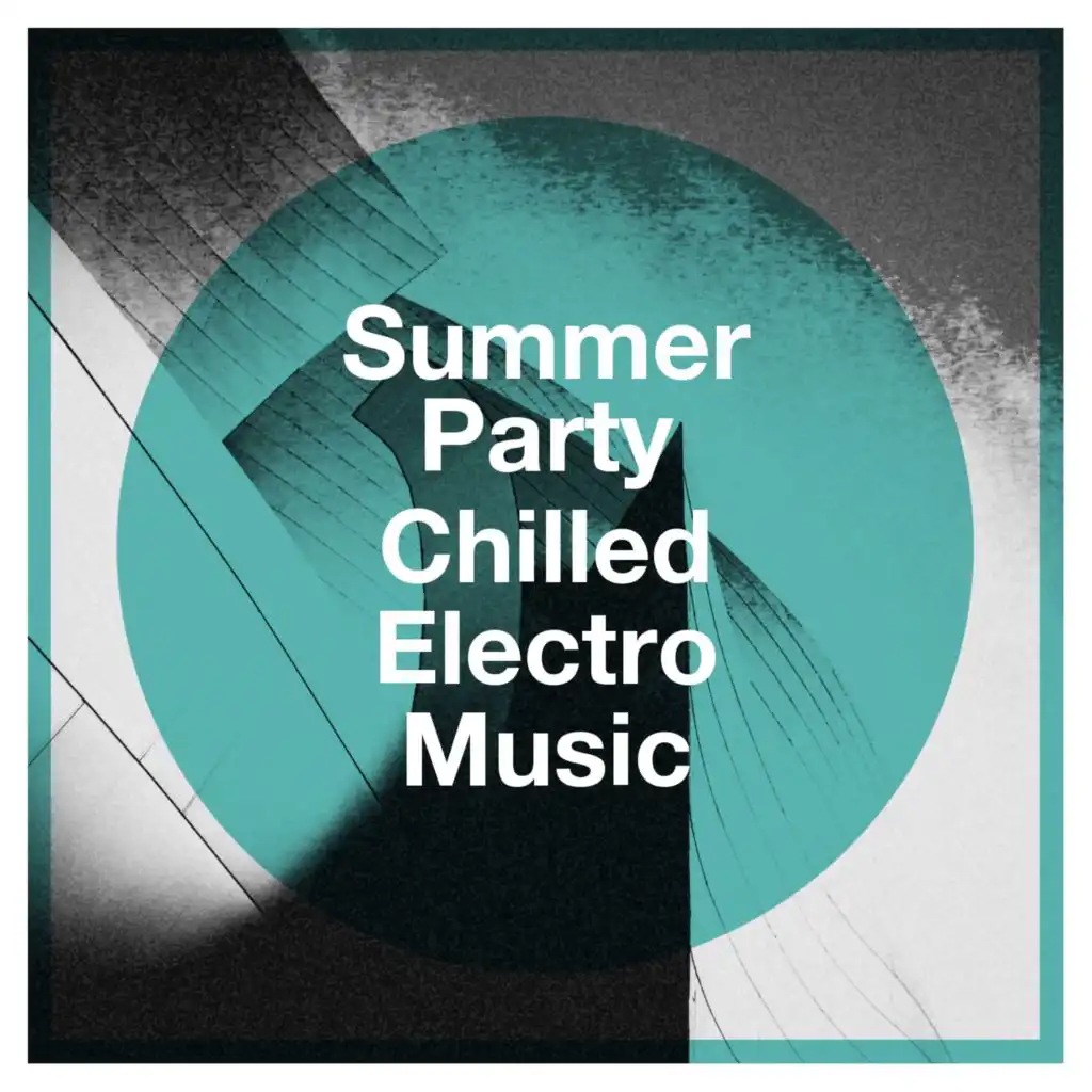 Summer Party Chilled Electro Music