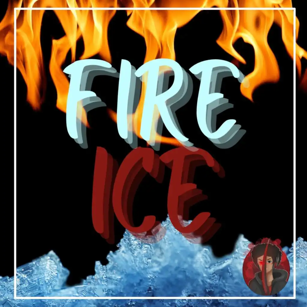 Fire Ice (Natsu & Gray Rap) (feat. Baker the Legend)