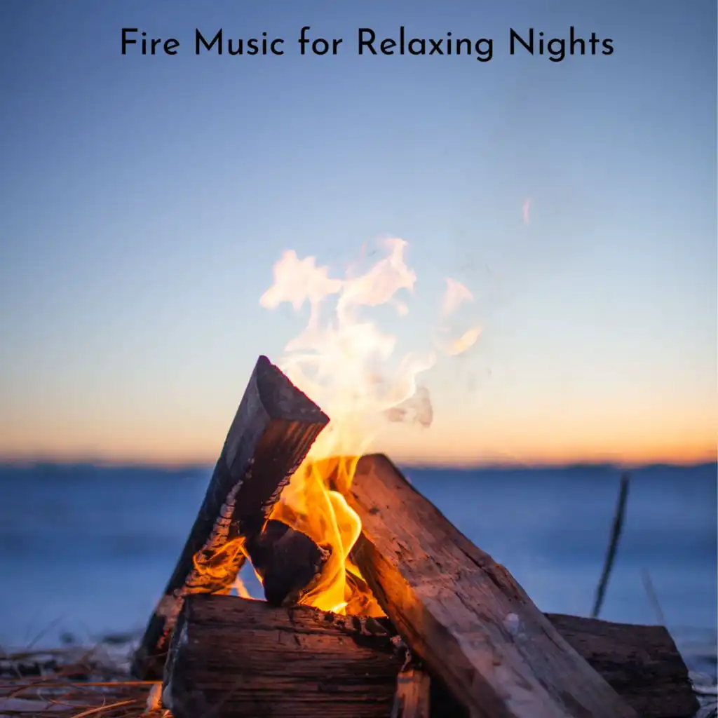 Fire Music for Relaxing Nights