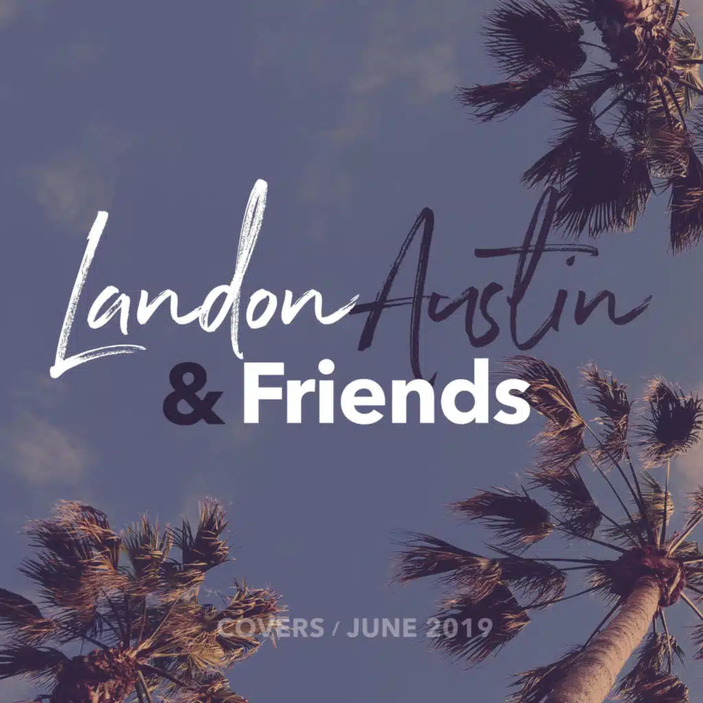 Landon Austin and Friends: Covers (June 2019)