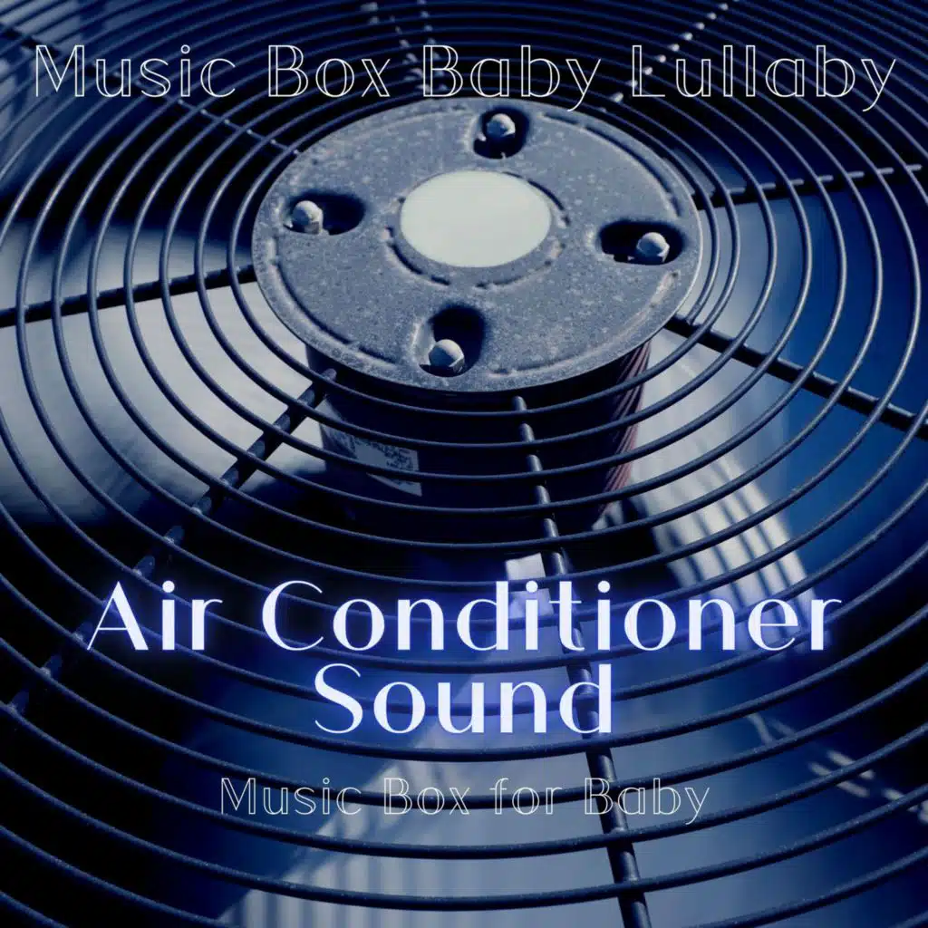 Air Conditioner Sound, Music Box for Baby