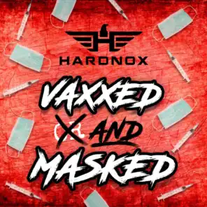 Vaxxed and Masked