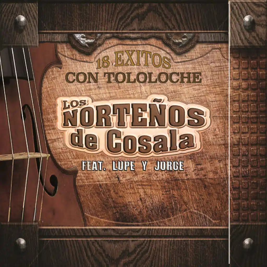 18 Exitos Con Tololoche (feat. Lupe y Jorge)