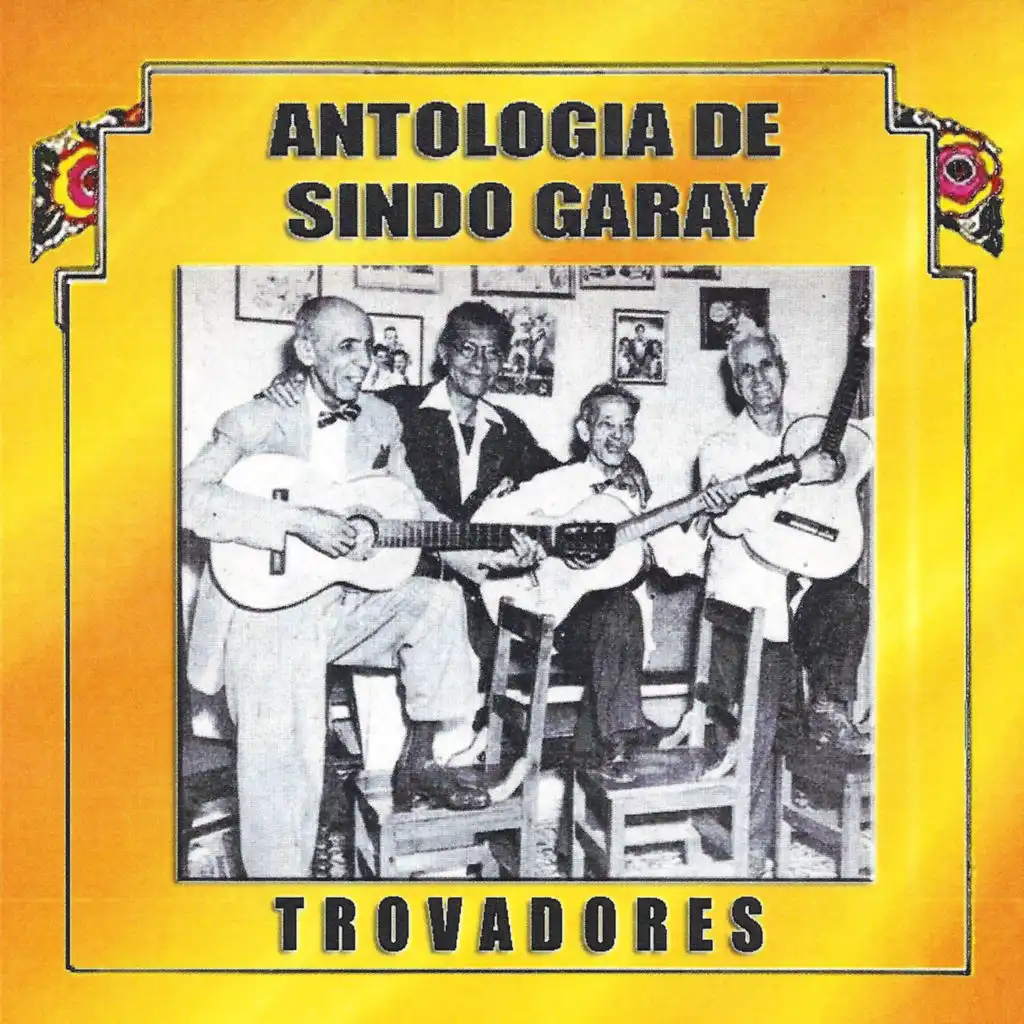 Antología de Sindo Garay: Trovadores