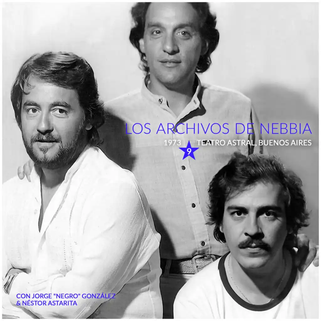 Los Archivos de Nebbia, Vol. 9 (En Vivo, Buenos Aires 1973) [feat. Jorge "Negro" González & Néstor Astarita]