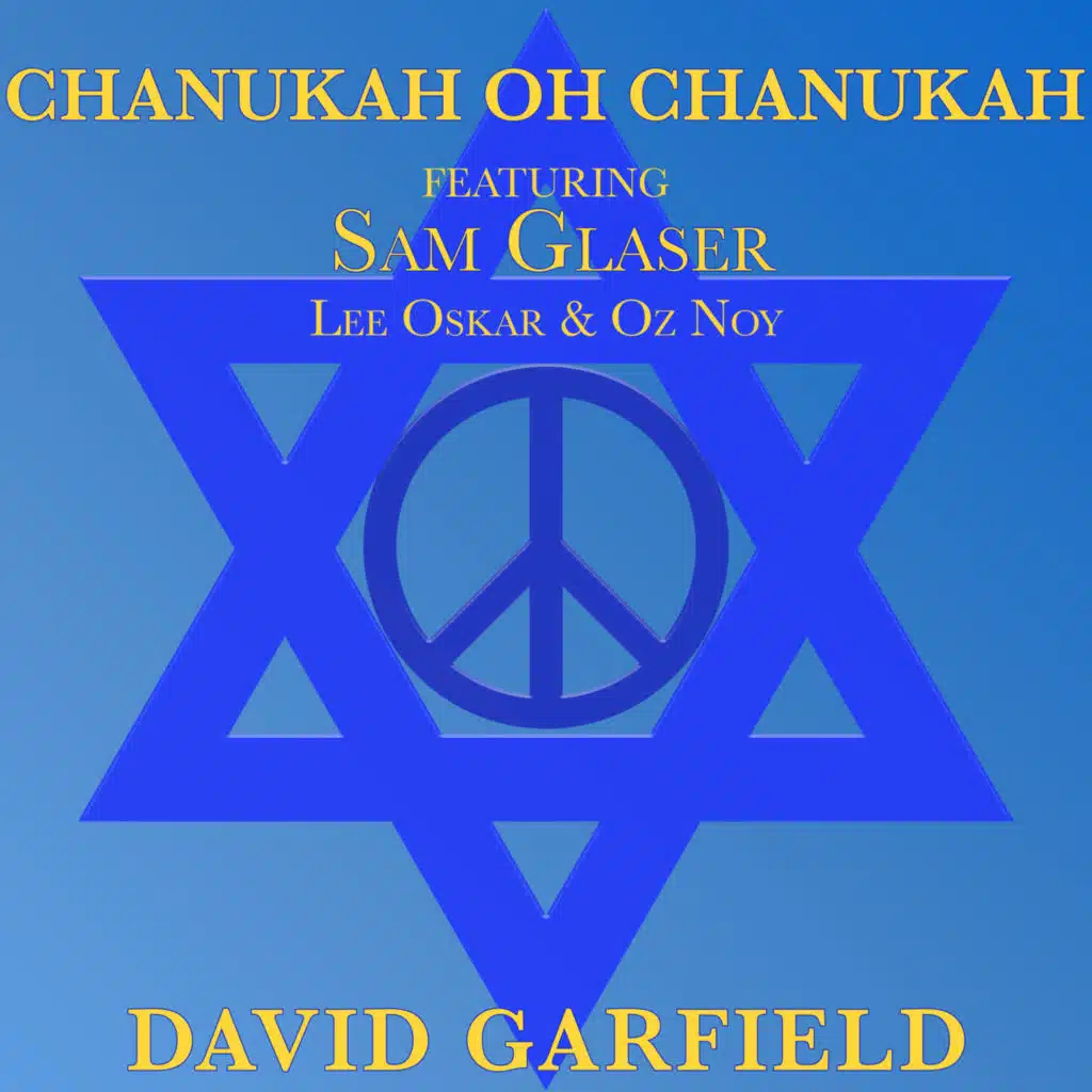 Chanukah Oh Chanukah (feat. Sam Glaser, Lee Oskar & Oz Noy)