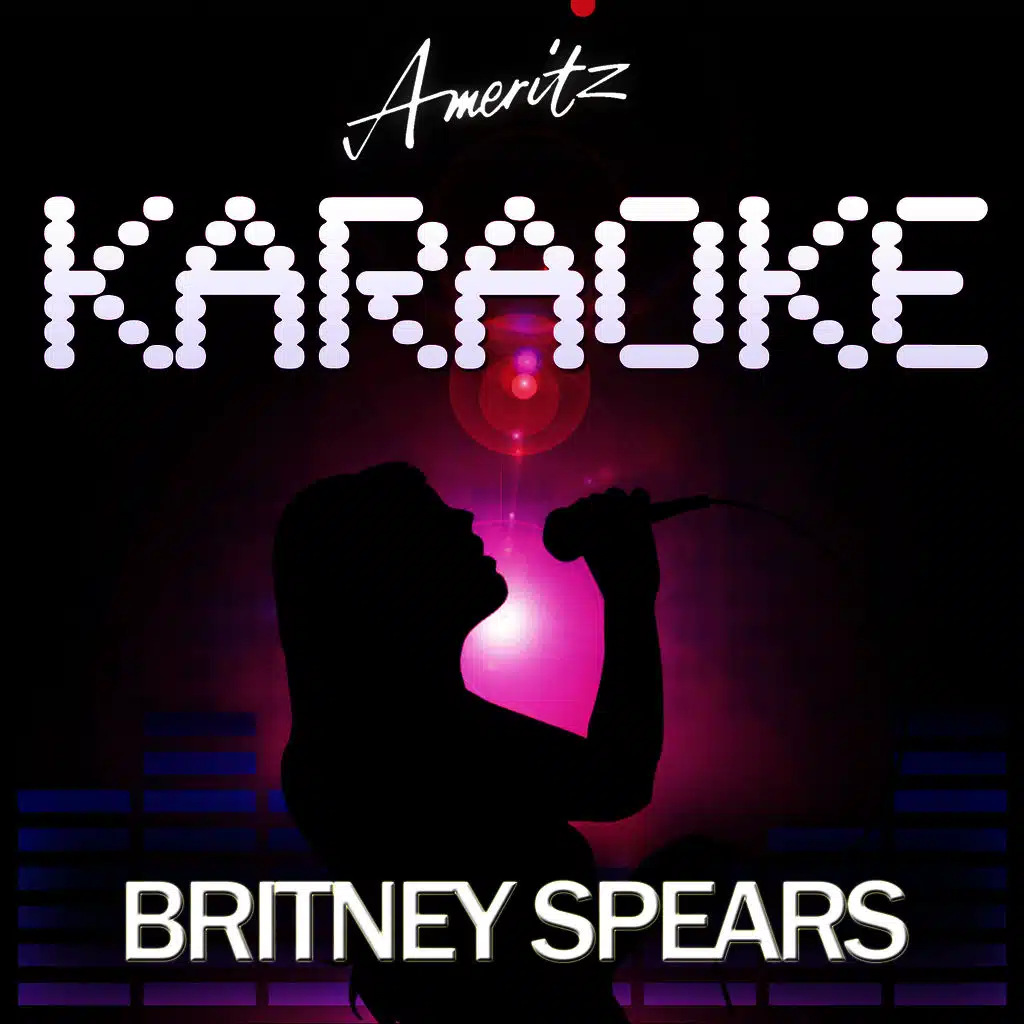 From The Bottom of My Broken Heart (In The Style of Britney Spears)