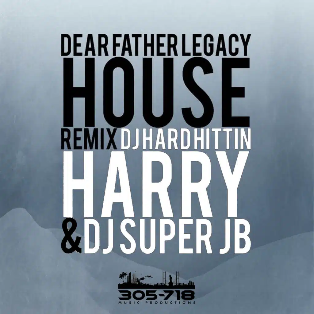 Dear Father Legacy House Mix