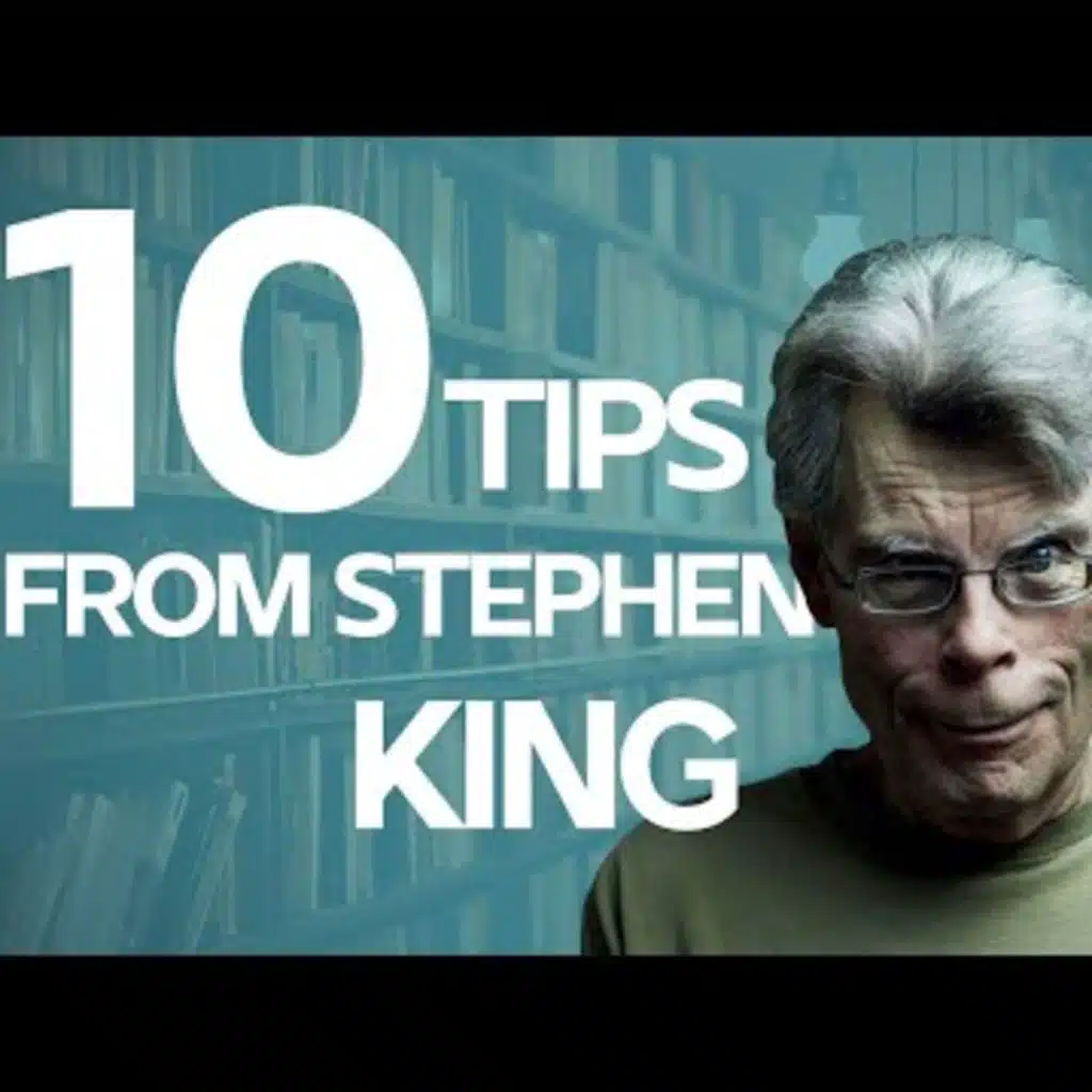 Top 10 Writing Tips from Stephen King for Screenwriters and Writers | Stephen King's Advice