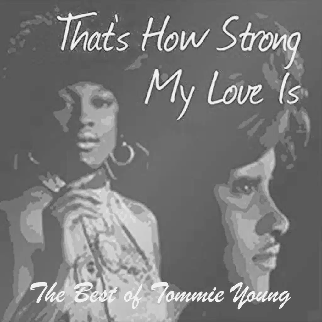 That's How Strong My Love is: The Best of Tommie Young