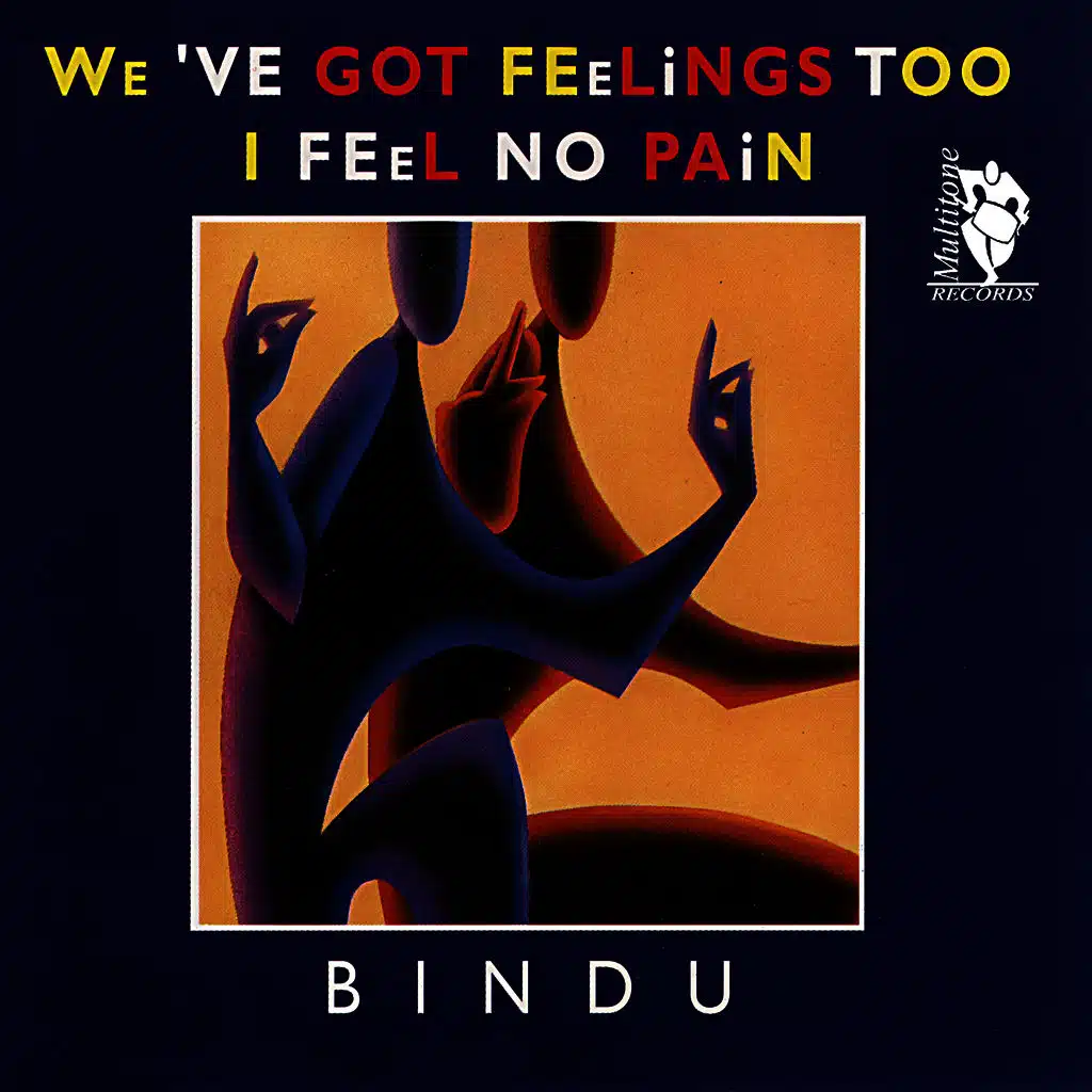 We've Got Feelings Too / I Feel No Pain