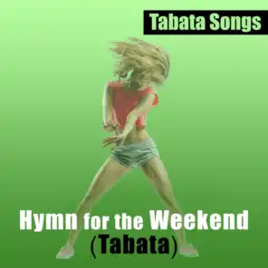 Hymn for the Weekend (Tabata)