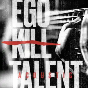 Ego Kill Talent (Acoustic)
