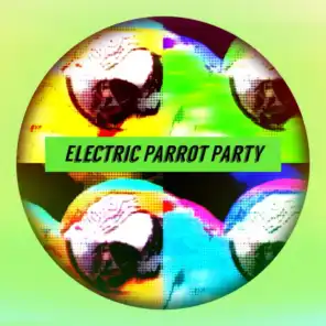 Electric Parrot Party