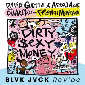 Dirty Sexy Money (feat. Charli XCX & French Montana) [BLVK JVCK ReVibe]