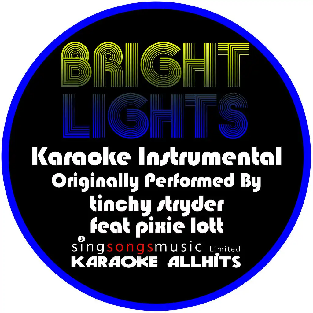 Bright Lights (Originally Performed By Tinchy Stryder feat Pixie Lott) [Karaoke Instrumental]