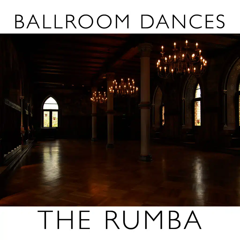 Ballroom Dances: The Rumba