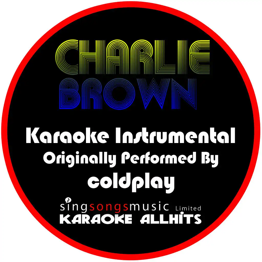 Charlie Brown (Originally Performed By Coldplay) [Karaoke Instrumental]