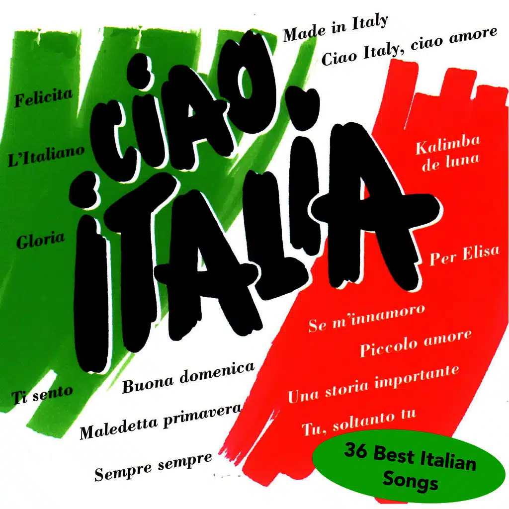 CIAO ITALIA - 36 Best Italian Songs