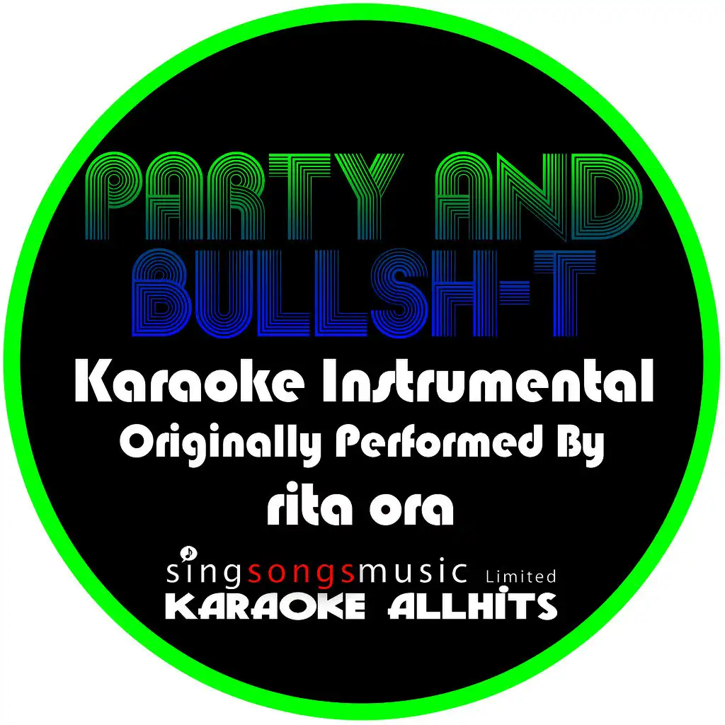 Party and Bullsh-t (Originally Performed By Rita Ora) [Instrumental Version]