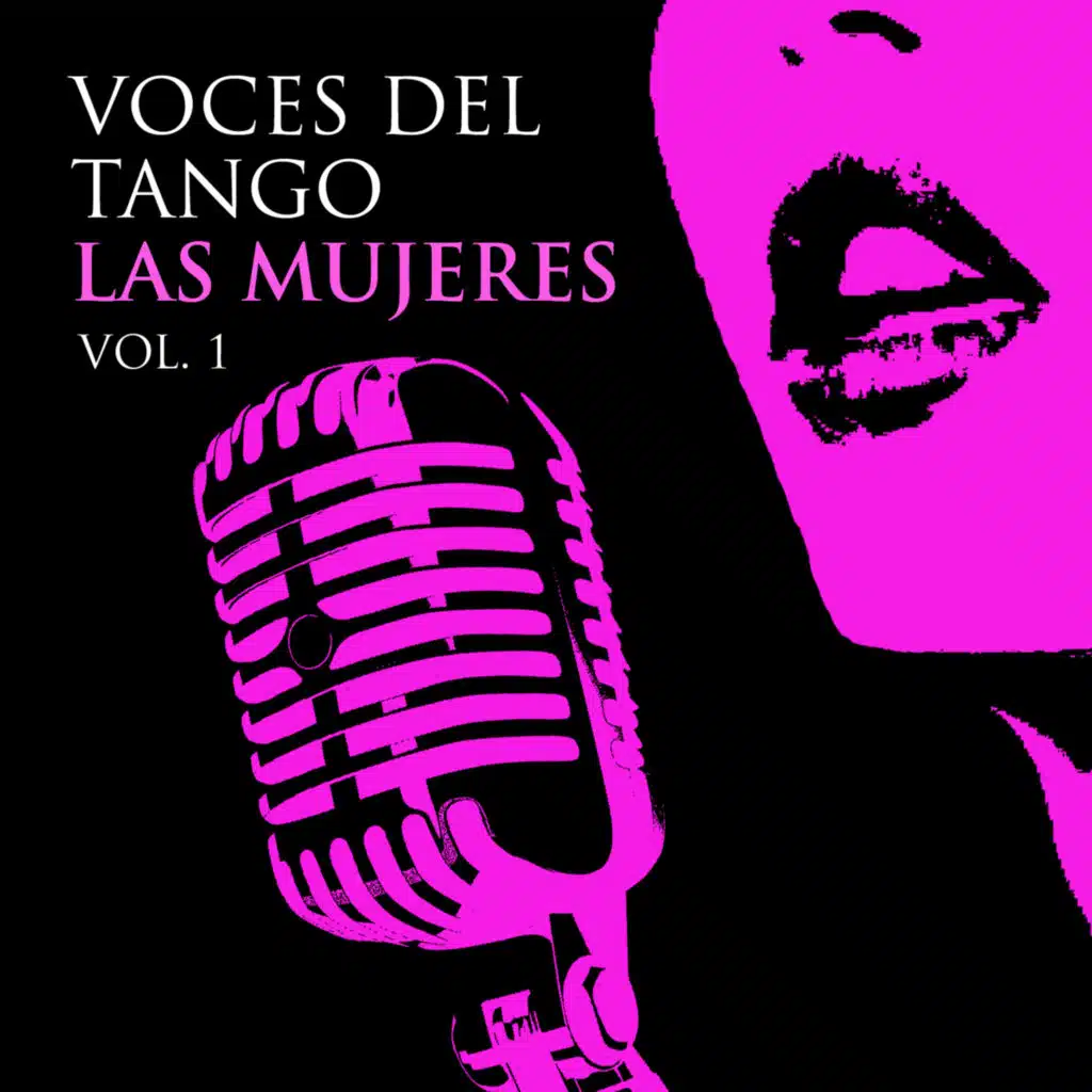Voces del Tango- Las mujeres, Vol 1