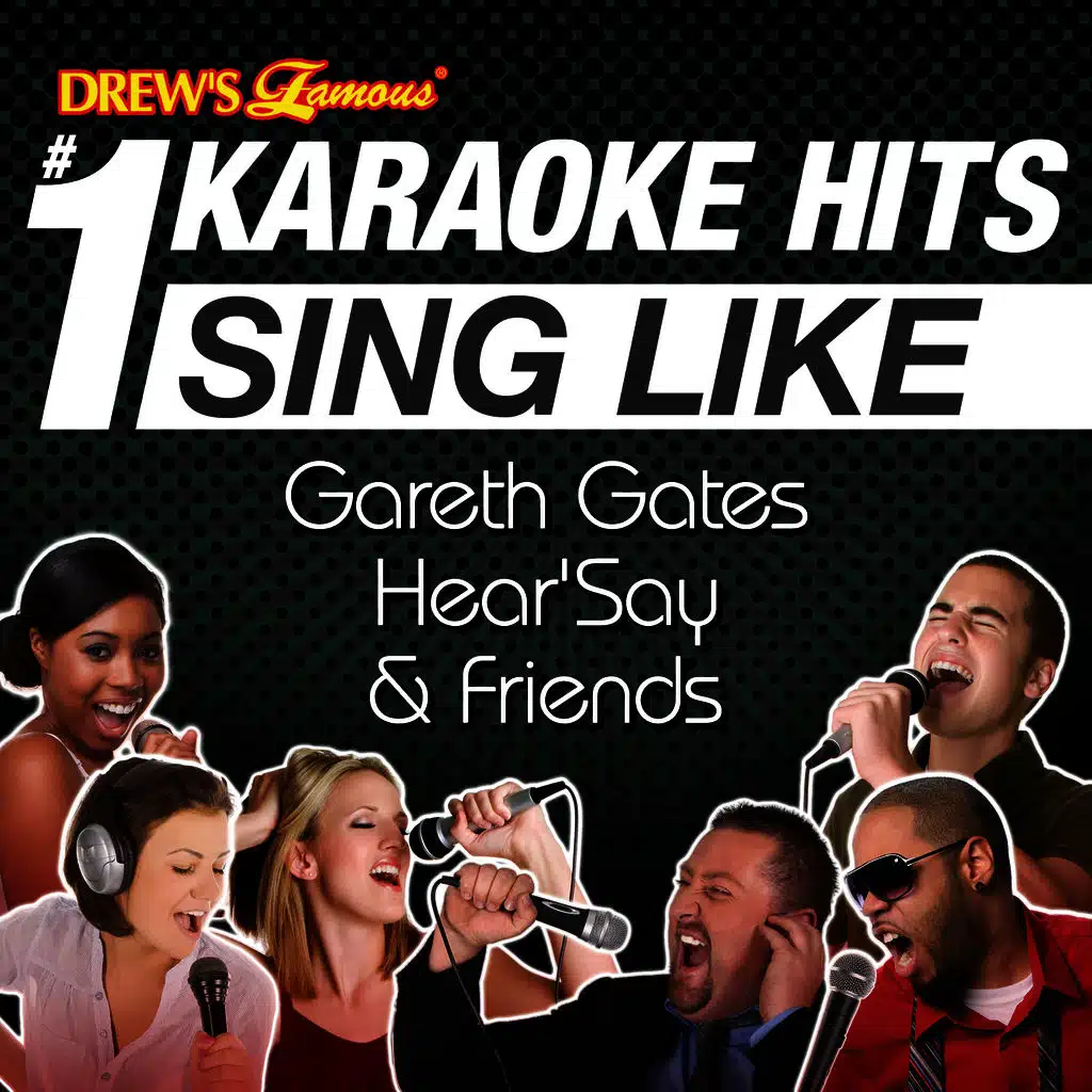 Drew's Famous #1 Karaoke Hits: Sing Like Gareth Gates, Hear'Say, & Friends