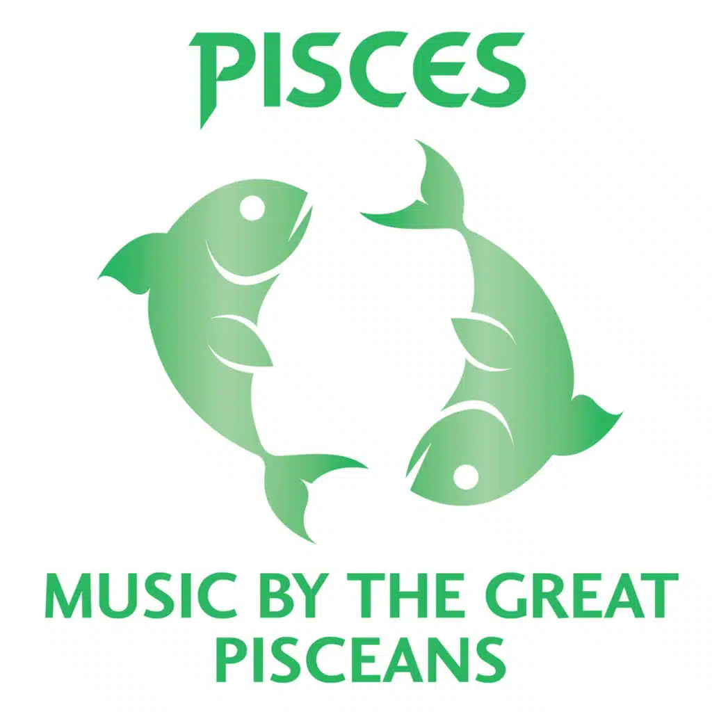 Pisces - Music by the Great Pisceans