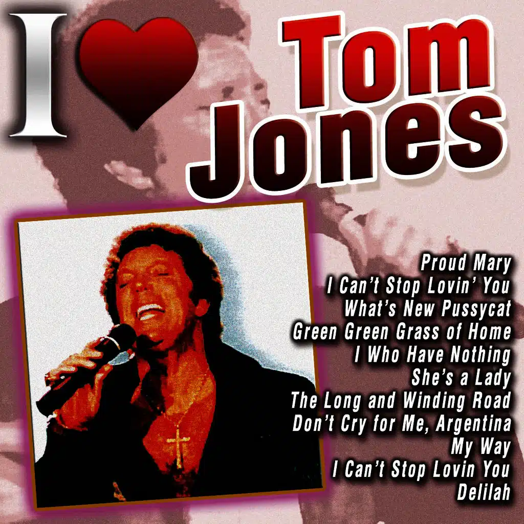 I Love Tom Jones