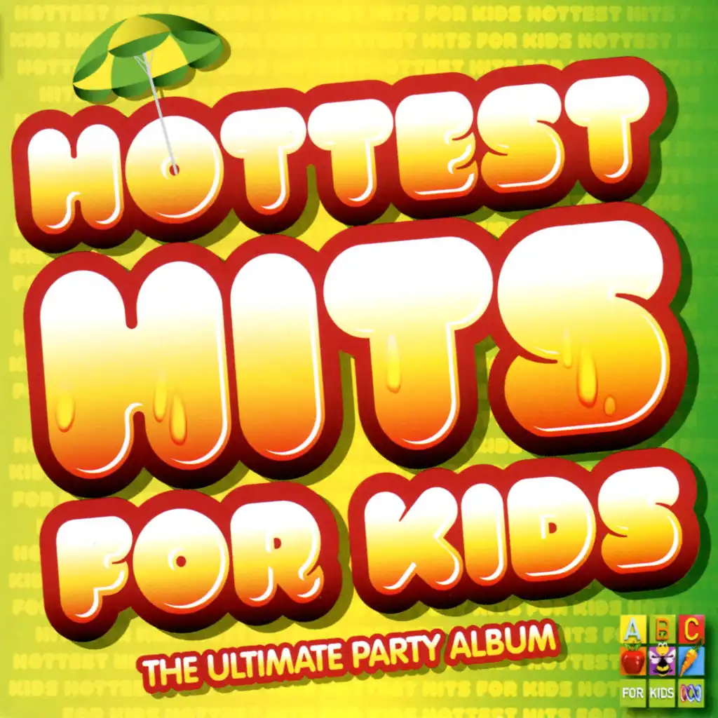 Hottest Hits for Kids - The Ultimate Party Album