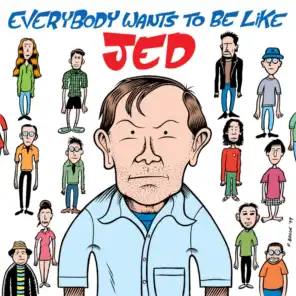 Everybody Wants to Be Like Jed