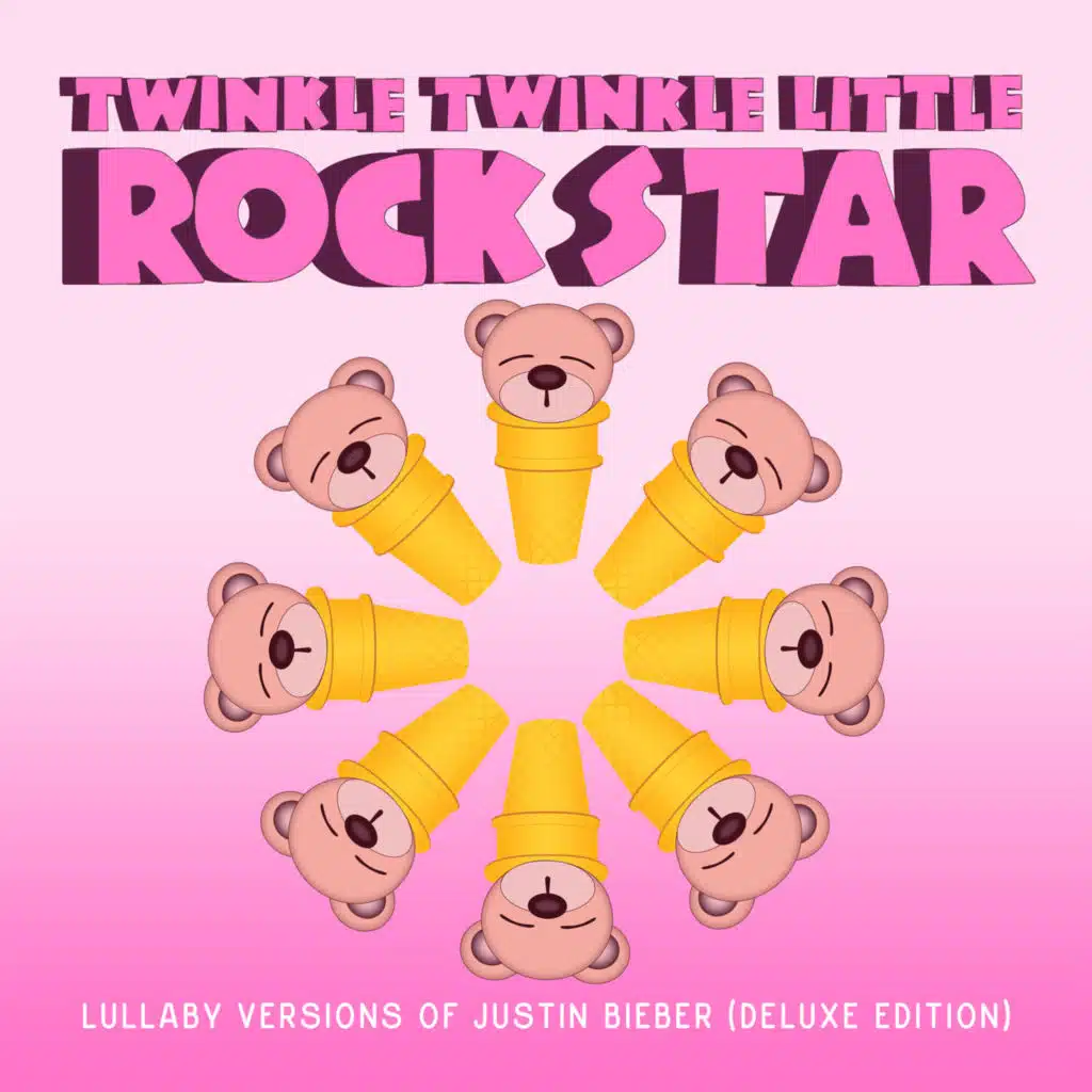 Lullaby Versions of Justin Bieber (Deluxe Edition)