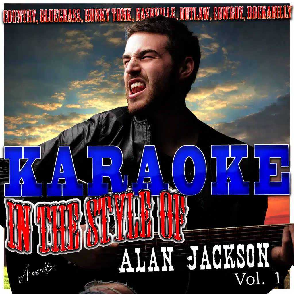 Karaoke - In the Style of Alan Jackson Vol. 1
