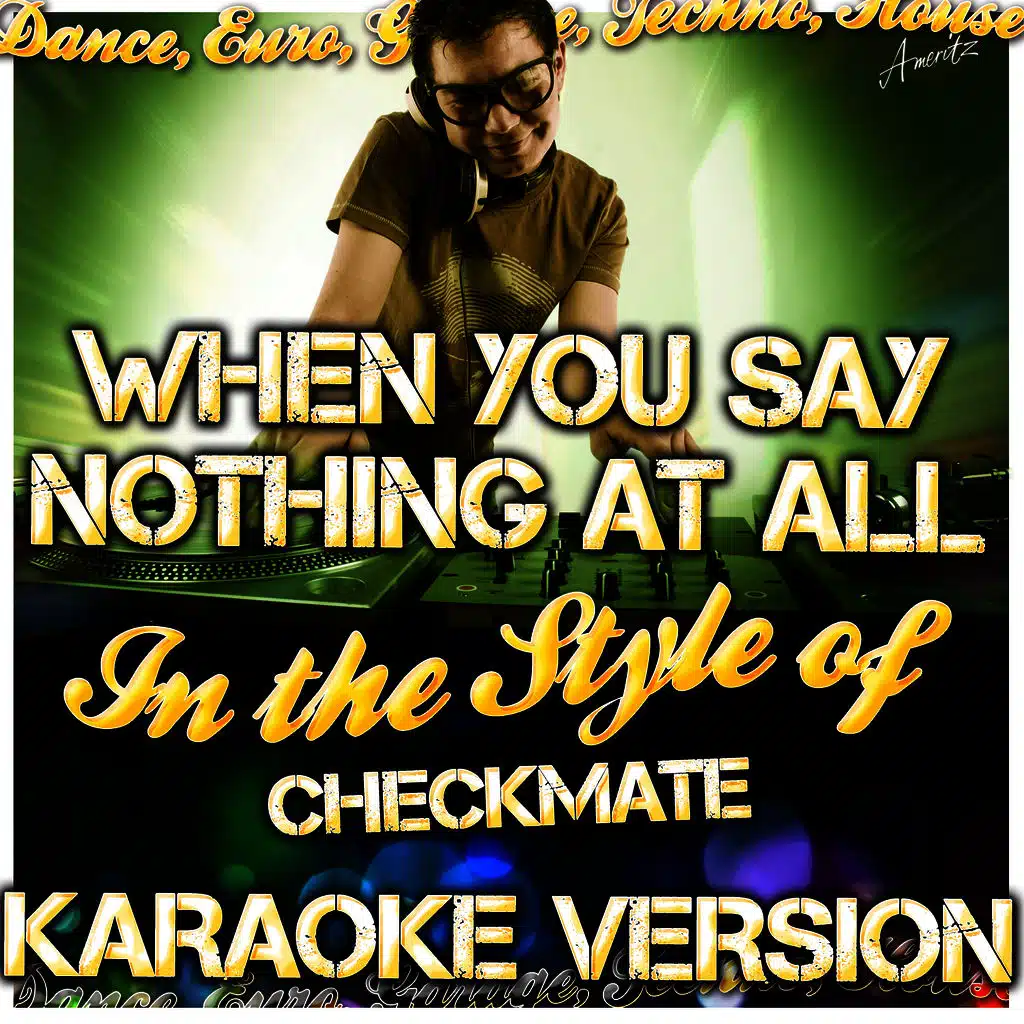 When You Say Nothing At All (In the Style of Checkmate) [Karaoke Version]