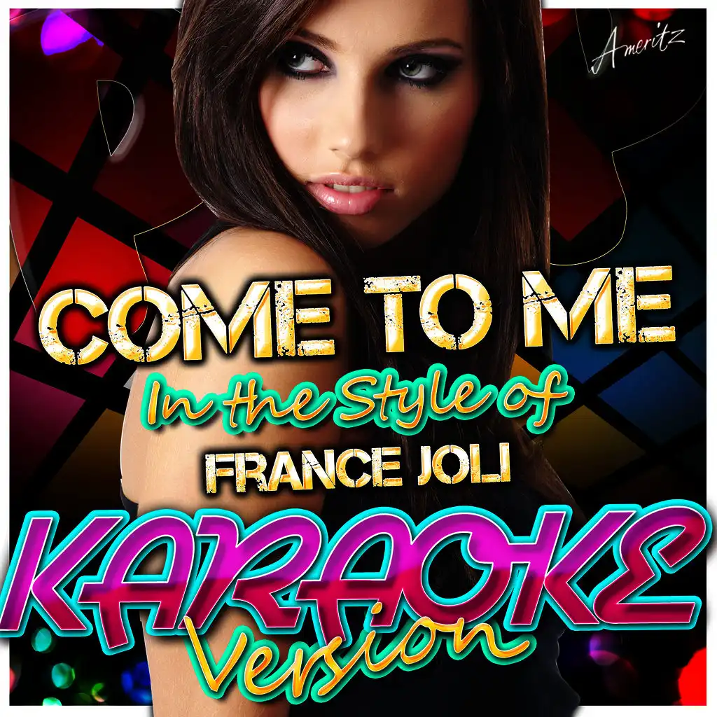 Come to Me (In the Style of France Joli) [Karaoke Version]