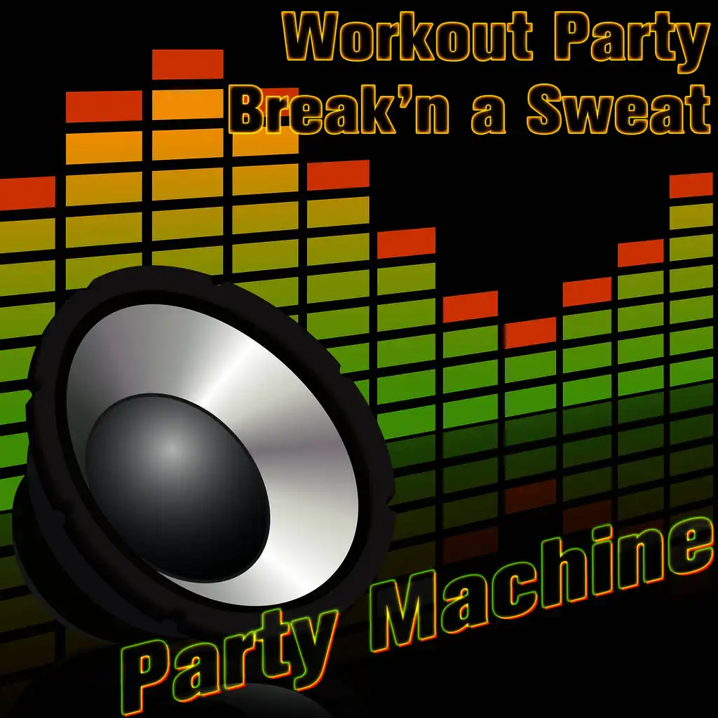 Workout Party: Break'n a Sweat