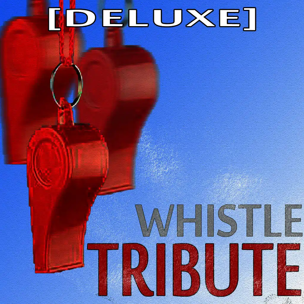 Whistle (Flo Rida Deluxe Tribute)
