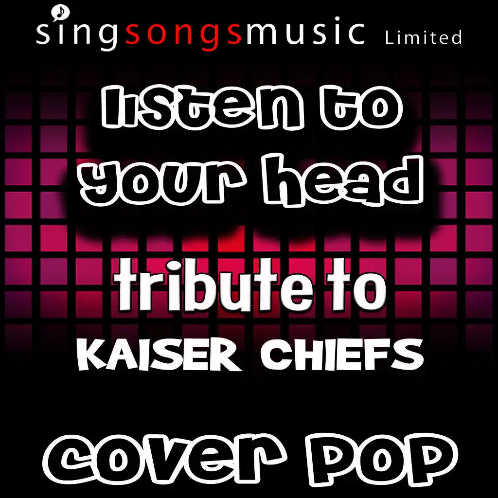 Listen to Your Head (Tribute to Kaiser Chiefs)
